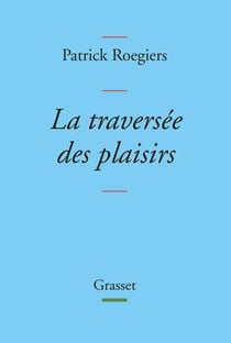 La traversée des plaisirs