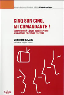 Cinq sur cinq, mi Comandante ! contribution à l'étude des réceptions des discours politiques télévisés