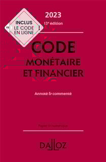 Code monetaire et financier : annoté et commenté (édition 2023)