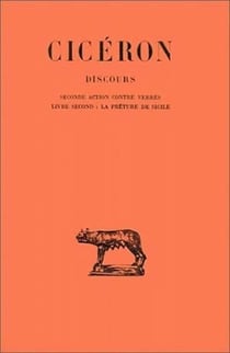 Discours. Tome III : Seconde action contre Verrès, Livre II : La Préture de Sicile