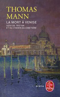 La Mort à Venise : suivi de Tristan et de le Chemin du cimetière
