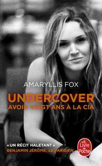 Undercover - avoir vingt ans à la CIA