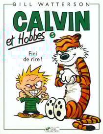 Calvin et Hobbes Tome 5 : fini de rire !