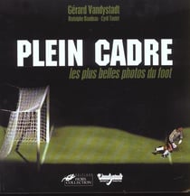 Plein cadre - les plus belles photos de foot