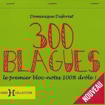 300 blagues - le premier bloc-notes 100% drôle