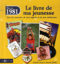 Le Livre De Ma Jeunesse : Nés En 1981