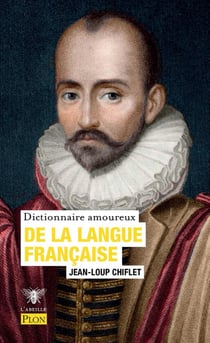 Dictionnaire amoureux : dictionnaire amoureux de la langue française