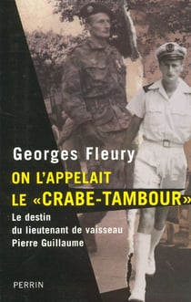 On l'appelait le "crabe-tambour" le destin du lieutenant de vaisseau pierre guillaume