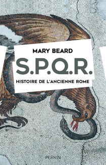 S.P.Q.R. - histoire de l'ancienne Rome
