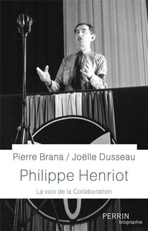 Philippe Henriot - la voix de la collaboration