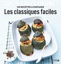 Tous en cuisine ! : les classiques faciles
