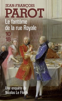 Les enquêtes de Nicolas Le Floch Tome 3 : le fantôme de la rue Royale