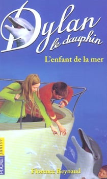 Dylan le dauphin t.8 - l'enfant de la mer