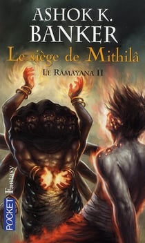 Le râmâyana Tome 2 - le siège de Mithilâ