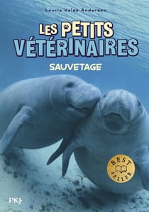 Les petits vétérinaires Tome 4 : sauvetage