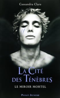 The mortal instruments - la cité des ténèbres Tome 3 : le miroir mortel