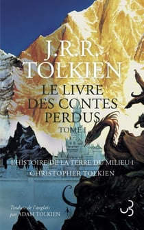 Histoire de la terre du Milieu Tome 1 : le livre des contes perdus partie 1