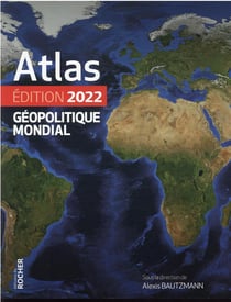 Atlas géopolitique mondial (édition 2022)