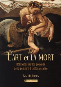L'art et la mort : réflexions sur les pouvoirs de la peinture à la renaissance