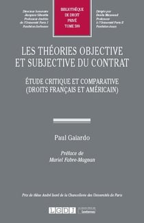 Les théories objective et subjective du contrat - étude critique et comparative (droits français et américain)