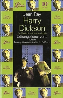 Harry dickson, l'etrange lueur verte, suivi de : les mysterieuses etudes du doct - le sherlock holme