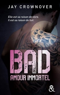 Bad Tome 4 - amour immortel
