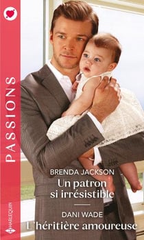 Un patron si irrésistible - l'héritière amoureuse