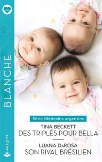 Médecins argentins Tomes 1 et 2 : Des triplés pour Bella - Son rival brésilien