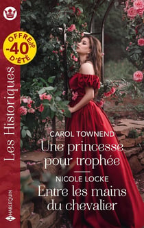 Une princesse pour trophée - Entre les mains du chevalier