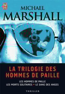 La trilogie des hommes de paille : les morts solitaires - le sang des anges - les hommes de paille
