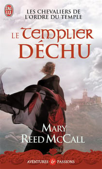Les chevaliers de l'Ordre du Temple - le templier déchu