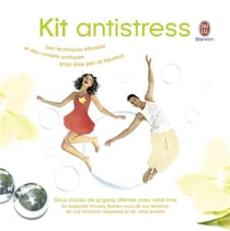 Kit anti-stress - des techniques efficaces et des conseils pratiques pour être zen et heureux