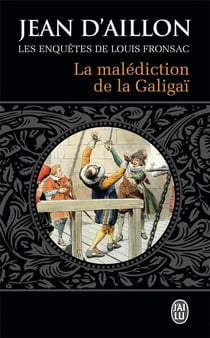 Les enquêtes de Louis Fronsac Tome 10 : la malédiction de la Galigaï