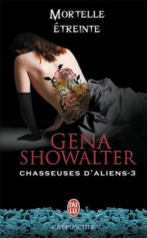 Chasseuses d'aliens - 3 - mortelle etreinte