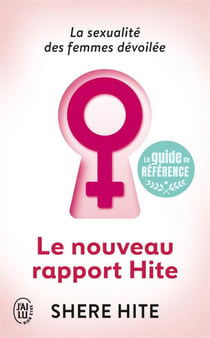 Le nouveau rapport Hite - la sexualité des femmes dévoilée