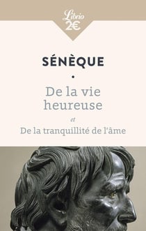 De la vie heureuse - de la tranquillité de l'âme
