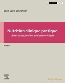 Nutrition clinique pratique : Chez l'adulte, l'enfant et la personne âgée (4e édition)