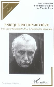 Enrique Pichon-Rivière : Une figure marquante de la psychanalyse argentine