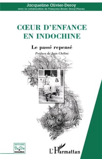 C?ur d'enfance en Indochine : Le passé repensé