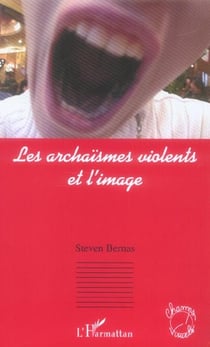 Les archaismes violents et l'image