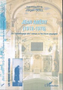 Jean Améry (1912-1978) - de l'experience des camps a l'écriture engagée