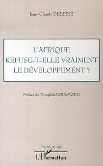 L'afrique refuse-t-elle vraiment le développement ?