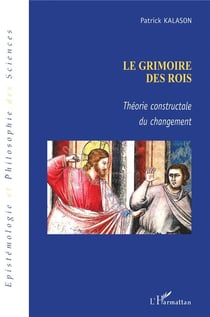 Le grimoire des rois - théorie constructale du changement