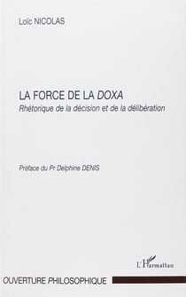 La force de la doxa : rhétorique de la décision et de la délibération