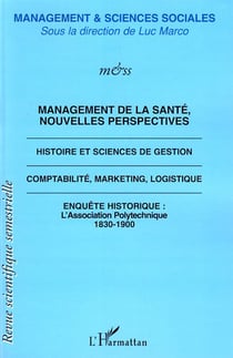 Management de la santé, nouvelles perspectives - histoire et sciences de gestion - comptabilité, marketing, logistique