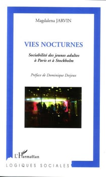 Vies nocturnes - sociabilité des jeunes adultes à paris et à stockholm