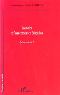 Pouvoirs et financements en éducation - qui paye décide ?