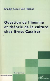 Question de l'homme et théorie de la culture chez Ernst Cassirier