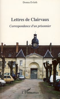 Lettres de Clairvaux - correspondance d'un prisonnier
