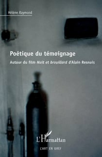 Poétique et témoignage - autour du film nuit et brouillard d'Alain Resnais